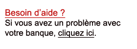 Cliquez ici pour obtenir de l'aide. Aide banque