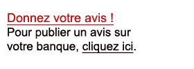 Donnez votre avis sur votre banque ! Avis sur ma banque
