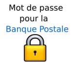 Mot De Passe BANQUE POSTALE - Aide Pour Retrouver Son Mot De Passe