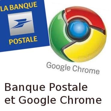 Banque Postale et Google chrome